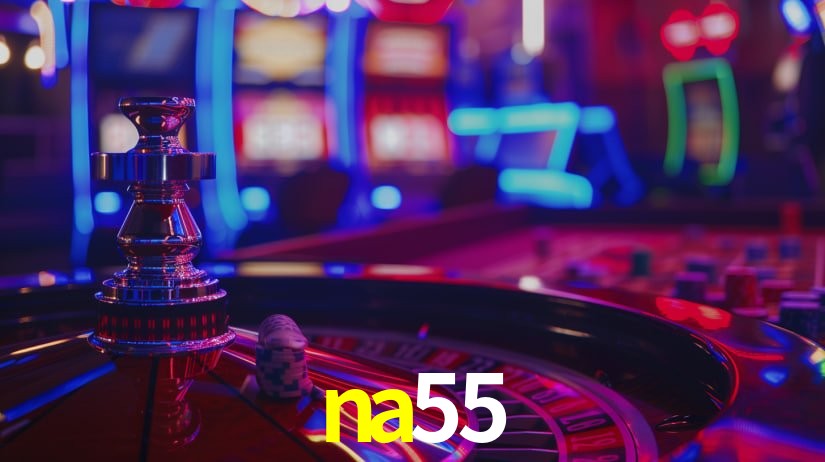na55 - Cassino Virtual Brasil - na55.com